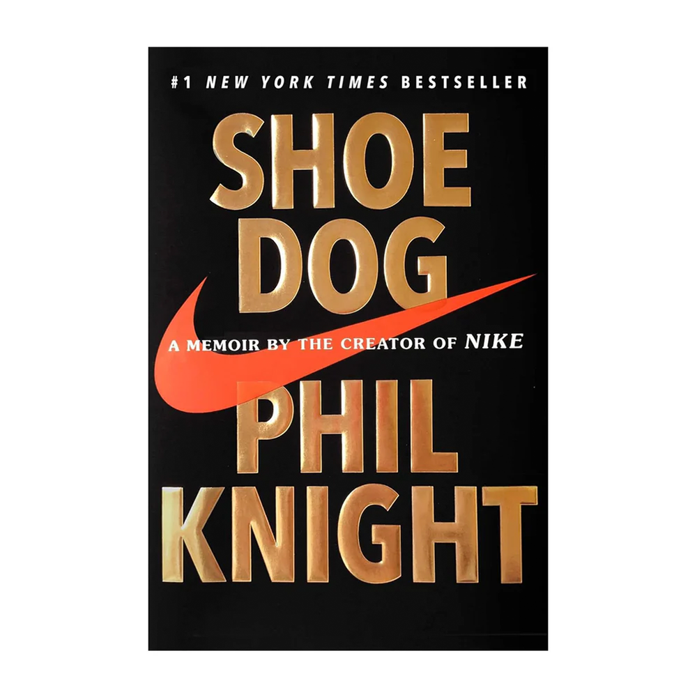 Shoe Dog: A Memoir by the Creator of Nike